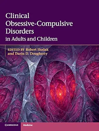 clinical obsessive compulsive disorders in adults and children 1st edition robert hudak md ,darin d dougherty