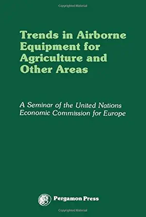 trends in airborne equipment for agriculture and other areas 1st edition united nations 0080224253,