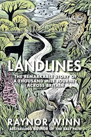landlines the remarkable story of a thousand mile journey across britain 1st edition raynor winn 163936787x,