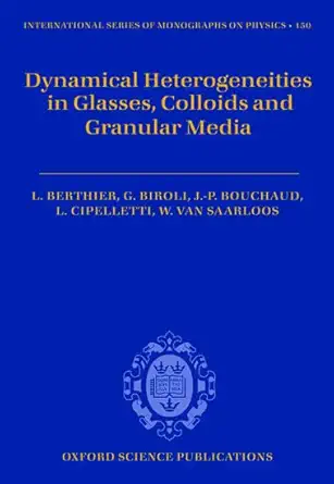 dynamical heterogeneities in glasses colloids and granular media 1st edition ludovic berthier ,giulio biroli