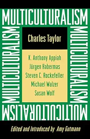 multiculturalism examining the politics of recognition 1st edition charles taylor ,amy gutmann ,kwame anthony