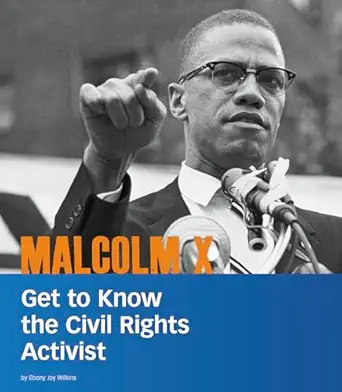 malcolm x get to know the civil rights activist 1st edition ebony joy wilkins 1496665791, 978-1496665799