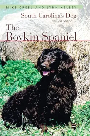 the boykin spaniel south carolinas dog 1st edition mike creel ,lynn kelley 1570038600, 978-1570038600