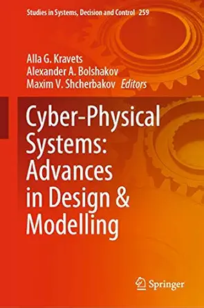 cyber physical systems advances in design and modelling 1st edition alla g kravets ,alexander a bolshakov