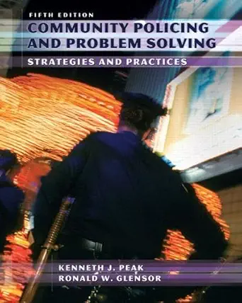 community policing and problem solving strategies and practices 1st edition kenneth j peak ,ronald w glensor