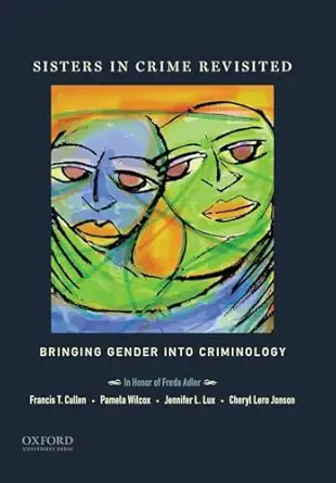 sisters in crime revisited bringing gender into criminology 1st edition francis t cullen ,pamela wilcox