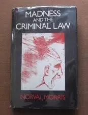 madness and the criminal law 1st edition norval morris 0226539075, 978-0226539072