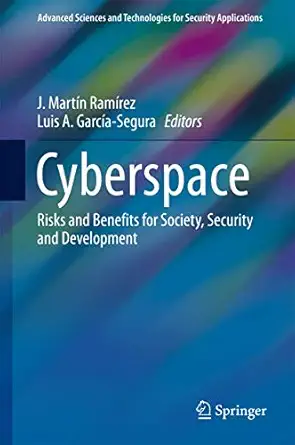 cyberspace risks and benefits for society security and development 1st edition j marta n rama rez ,luis a
