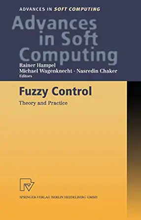 fuzzy control theory and practice 1st edition rainer hampel ,michael wagenknecht ,nasredin chaker 3790813273,