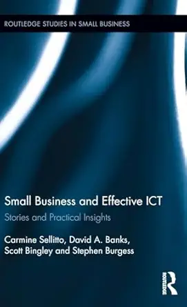 small businesses and effective ict 1st edition stephen burgess ,scott bingley ,david banks ,carmine sellitto