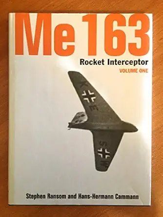 me 163 rocket interceptor 1st edition stephen ransom ,hans hermann cammann 1903223121, 978-1903223123
