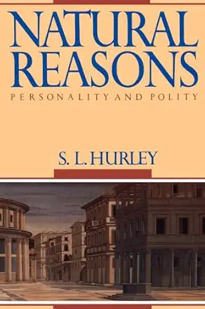 natural reasons personality and polity 1st edition s l hurley 0195080122, 978-0195080124