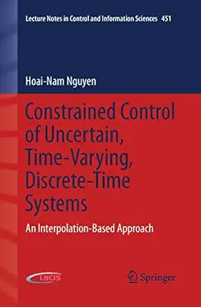 constrained control of uncertain time varying discrete time systems an interpolation based approach 1st