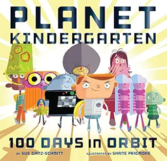 planet kindergarten 100 days in orbit 1st edition sue ganz schmitt ,shane prigmore 1452137765, 978-1452137766