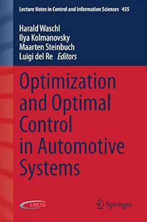 optimization and optimal control in automotive systems 1st edition harald waschl ,ilya kolmanovsky ,maarten