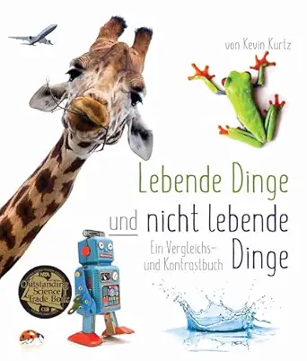lebende dinge und nicht lebende en vergleichs und kontrastbuch 1st edition kevin kurtz 1643514776,