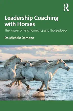 leadership coaching with horses 1st edition michele damone 103268383x, 978-1032683836