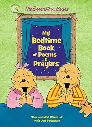 the berenstain bears my bedtime book of poems and prayers 1st edition stan berenstain ,mike berenstain ,jan