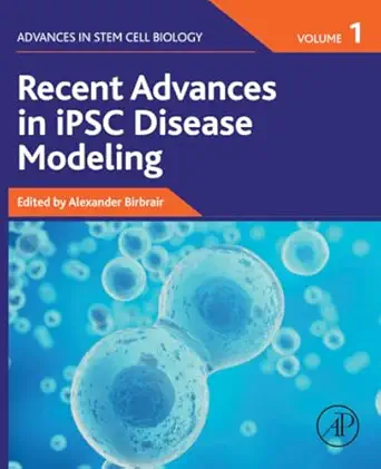 recent advances in ipsc disease modeling 1st edition alexander birbrair 0128222271, 978-0128222270