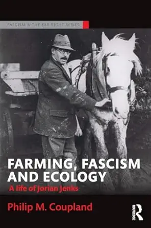 farming fascism and ecology 1st edition philip coupland 1138688622, 978-1138688629