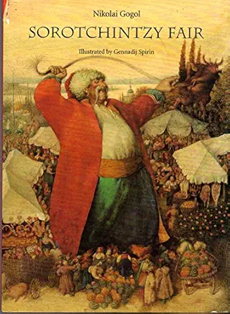 sorotchintzy fair 1st edition nikolai gogol ,gennady spirin 0879238798, 978-0879238797