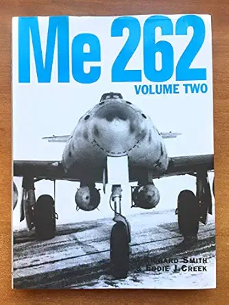 me 262 volume four 1st edition j richard smith ,eddie j creek 1903223040, 978-1903223048
