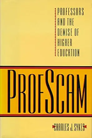 profscam professors and the demise of higher education 1st edition charles j sykes 0895265591, 978-0895265593