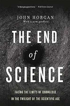 the end of science 1st edition john horgan 0465065929, 978-0465065929