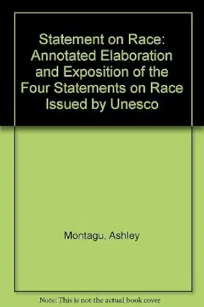 statement of race an annotated elaboration and exposition of the four statements on race issues by the united