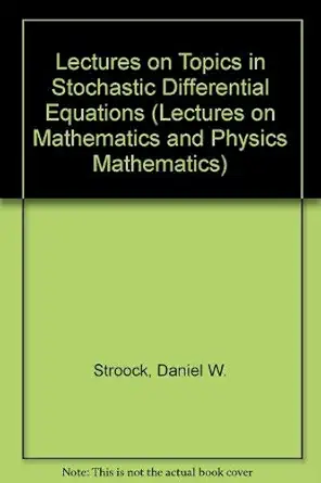 lectures on topics in stochastic differential equations 1st edition daniel w stroock 0387115498,