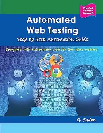 automated web testing step by step automation guide 1st edition g suden 1535285982, 978-1535285988