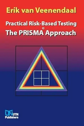 the prisma approach practical risk based testing 1st edition erik van veenendaal 9490986070, 978-9490986070