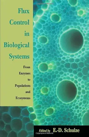 flux control in biological systems from enzymes to populations and ecosystems 1st edition ernst detlef