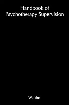 handbook of psychotherapy supervision 1st edition c edward watkins jr 0471112194, 978-0471112198