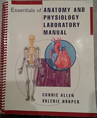 essentials of anatomy and physiology laboratory manual 1st edition connie allen ,valerie harper 047146516x,