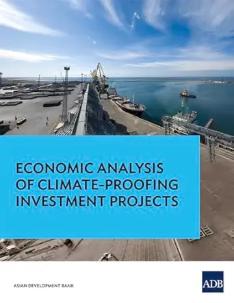 economic analysis of climate proofing investment projects 1st edition asian development bank 9292570773,