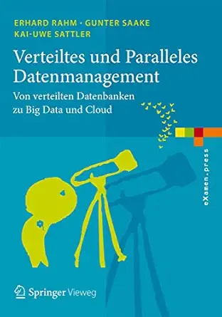 verteiltes und paralleles datenmanagement von verteilten datenbanken zu big data und cloud 1st edition erhard