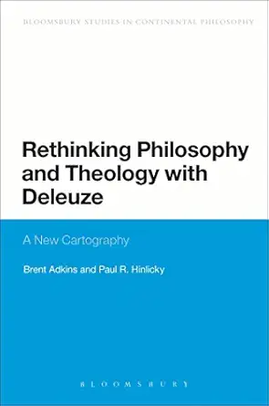 rethinking philosophy and theology with deleuze a new cartography 1st edition brent adkins ,paul r hinlicky