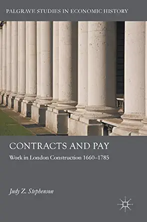 contracts and pay work in london construction 1660a 1785 1st edition judy z stephenson 3319575074,