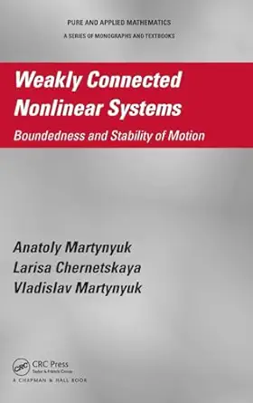 weakly connected nonlinear systems 1st edition anatoly martynyuk ,larisa chernetskaya ,vladislav martynyuk
