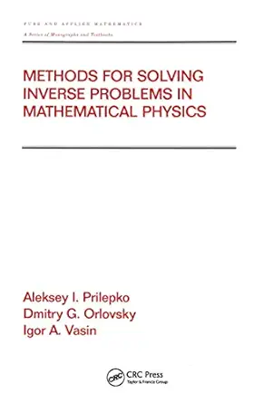 methods for solving inverse problems in mathematical physics 1st edition global express ltd co ,aleksey i