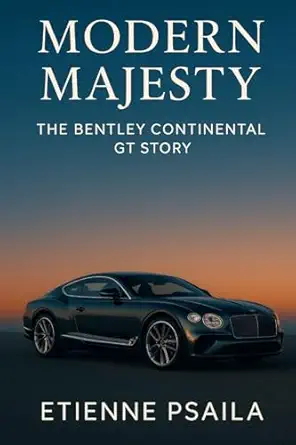 modern majesty the bentley continental gt story 1st edition etienne psaila 1923625292, 978-1923625297