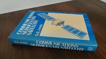 communications services via satellite a handbook for design installation and service engineers 1st edition