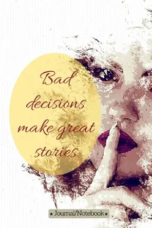 bad decisions make great stories lined notebook/journal 1st edition toilet paper press 1981331379,