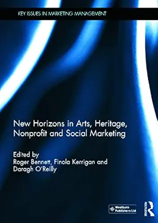 new horizons in arts heritage nonprofit and social marketing 1st edition roger bennett ,finola kerrigan