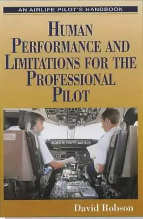 human performance and limitations for the professional pilot 1st edition david robson 1840373326,