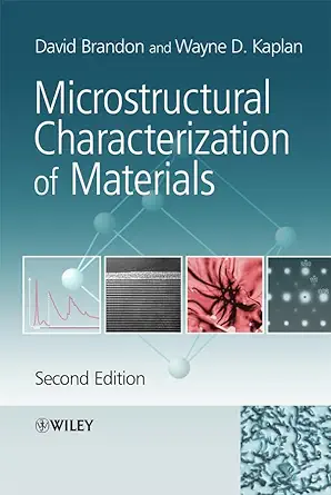 microstructural characterization of materials 1st edition david brandon ,wayne d kaplan 0470027843,