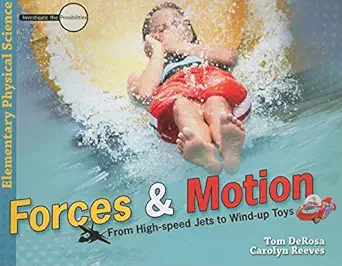 forces and motion from high speed jets to wind up toys 1st edition tom derosa ,carolyn reeves 0890515395,