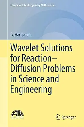 wavelet solutions for reactiona diffusion problems in science and engineering 1st edition g hariharan