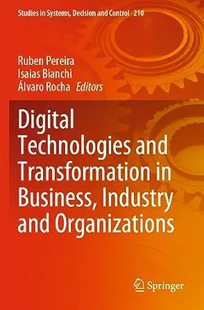 digital technologies and transformation in business industry and organizations 1st edition ruben pereira